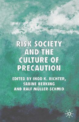 Risk society and the culture of precaution