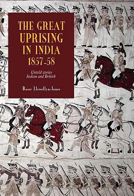 The great uprising in India, 1857-58 untold stories, Indian and British