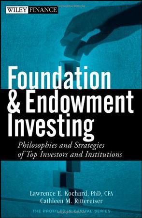 Foundation and endowment investing philosophies and strategies of top investors and institutions
