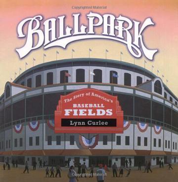 Ballpark the story of America's baseball fields