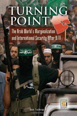 Turning point the Arab world's marginalization and international security after 9/11