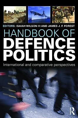 Handbook of defence politics international and comparative perspectives