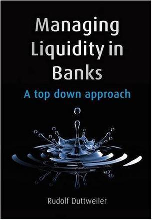 Managing liquidity in banks a top down approach