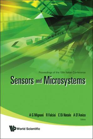 Sensors and microsystems proceedings of the 10th Italian Conference, Sensors and Microsystems, Firenze, Italy, 15-17 February 2005