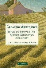 Creating abundance biological innovation and American agricultural development