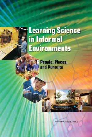 Learning science in informal environments people, places, and pursuits