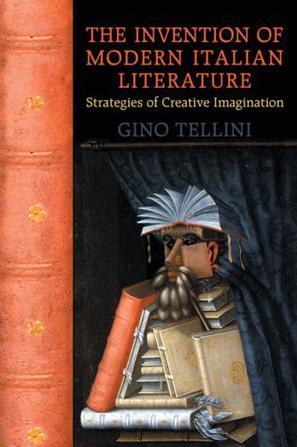 The invention of modern Italian literature strategies of creative imagination