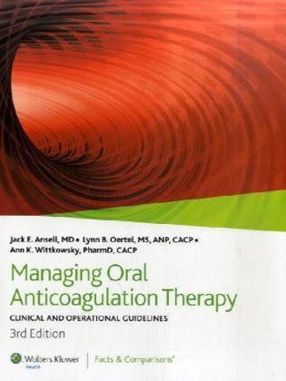 Managing oral anticoagulation therapy clinical and operational guidelines
