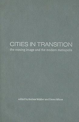 Cities in transition the moving image and the modern metropolis