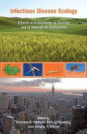 Infectious disease ecology the effects of ecosystems on disease and of disease on ecosystems
