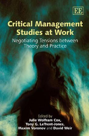 Critical management studies at work negotiating tensions between theory and practice