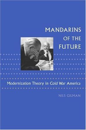 Mandarins of the future modernization theory in Cold War America