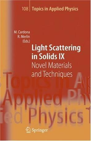 Light scattering in solids. IX, Novel materials and techniques