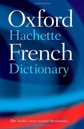 The Oxford-hachette French dictionary French-English, English-French