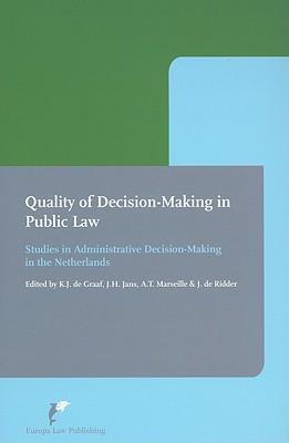 Quality of decision-making in public law studies in administrative decision-making in the Netherlands