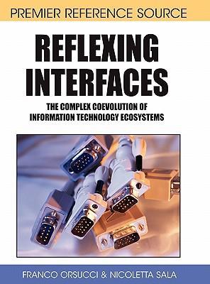 Reflexing interfaces the complex coevolution of information technology ecosystems