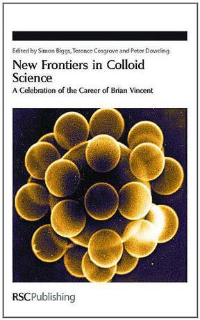 New frontiers in colloid science a celebration of the career of Brian Vincent