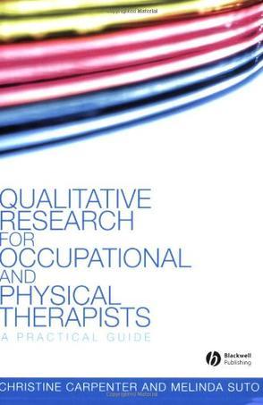 Qualitative research for occupational and physical therapists a practical guide