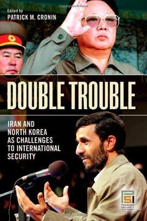 Double trouble Iran and North Korea as challenges to international security