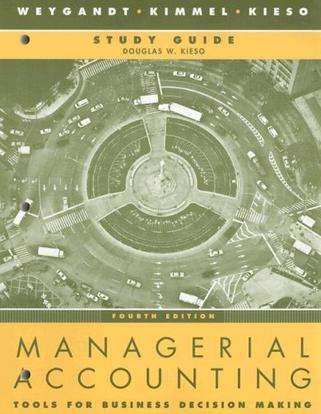 Study guide to accompany Managerial accounting tools for business decision making, fourth edition, Douglas W. Kieso.