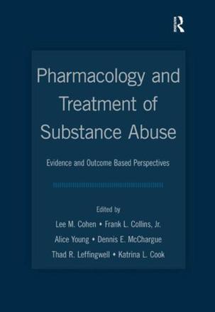 Pharmacology and treatment of substance abuse evidence- and outcome-based perspectives