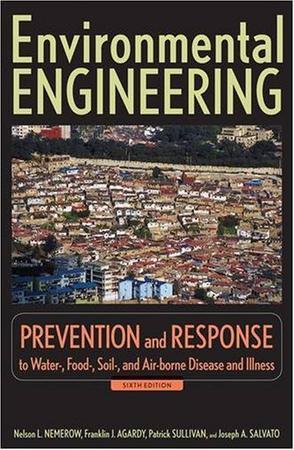 Environmental engineering. Prevention and response to water-, food-, soil-, and air-borne disease and illness