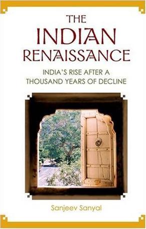 The Indian renaissance India's rise after a thousand years of decline