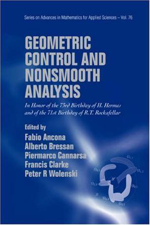 Geometric control and nonsmooth analysis in honor of the 73rd birthday of H. Hermes and of the 71st birthday of R.T. Rockafellar