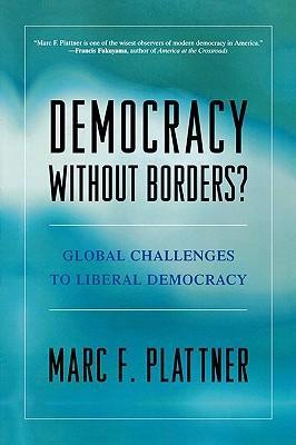 Democracy without borders? global challenges to liberal democracy