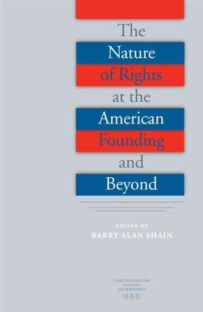 The nature of rights at the American founding and beyond