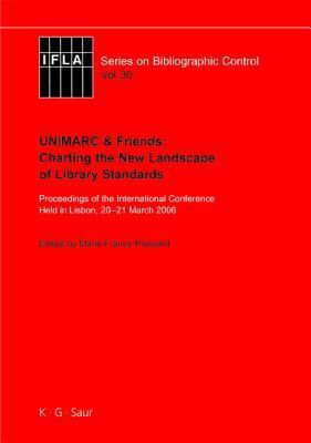 UNIMARC & friends charting the new landscape of library standards : proceedings of the international conference held in Lisbon, 20-21 March 2006