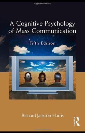 A cognitive psychology of mass communication