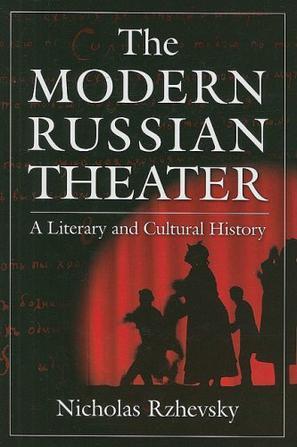 The modern Russian theater a literary and cultural history