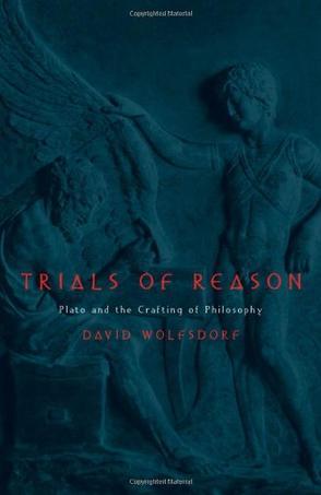 Trials of reason Plato and the crafting of philosophy