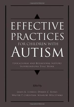 Effective practices for children with autism educational and behavioral support interventions that work