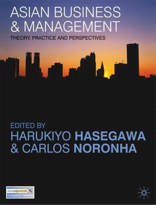 Asian business and management theory, practice and perspectives