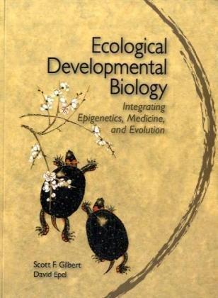 Ecological developmental biology integrating epigenetics, medicine, and evolution