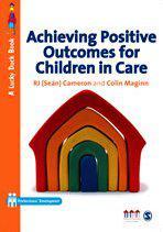 Achieving positive outcomes for children in care