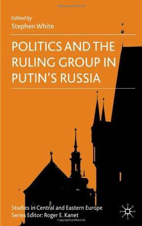 Politics and the ruling group in Putin's Russia