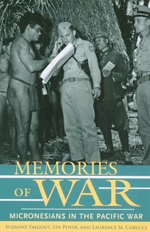 Memories of war Micronesians in the Pacific War