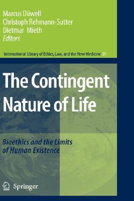 The contingent nature of life bioethics and limits of human existence