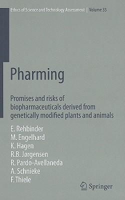 Pharming promises and risks of biopharmaceuticals derived from genetically modified plants and animals