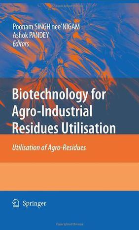 Biotechnology for agro-industrial residues utilisation utilisation of agro-residues