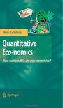 Quantitative eco-nomics how sustainable are our economies?
