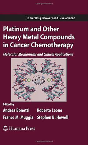 Platinum and other heavy metal compounds in cancer chemotherapy molecular mechanisms and clinical applications