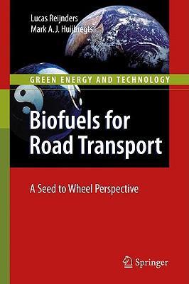 Biofuels for road transport a seed to wheel perspective