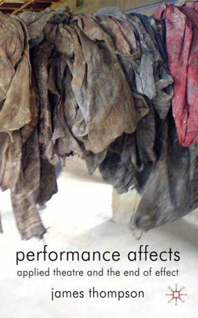 Performance affects applied theatre and the end of effect