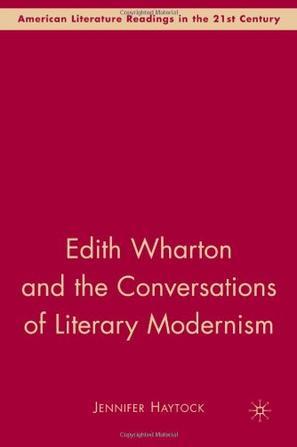 Edith Wharton and the conversations of literary modernism