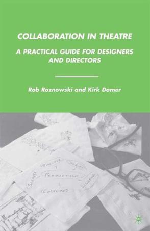 Collaboration in theatre a practical guide for designers and directors