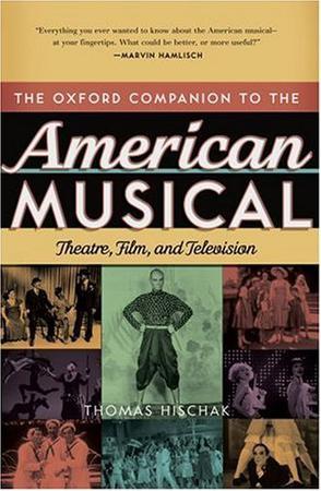 The Oxford companion to the American musical theatre, film, and television